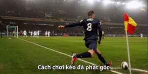 Khái niệm về kèo đá phạt là gì?
