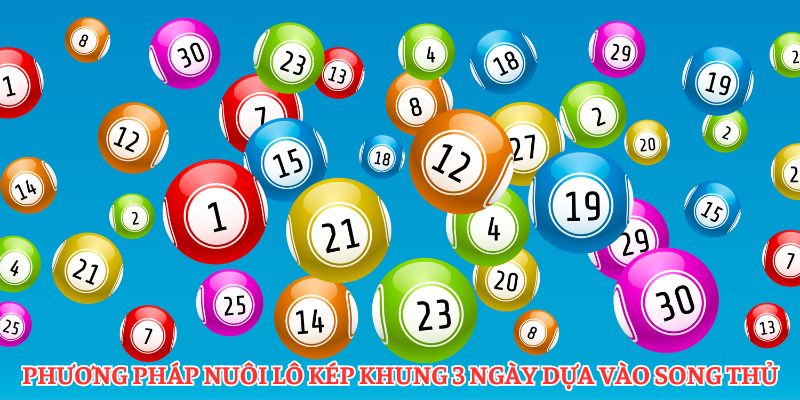 Phương pháp nuôi lô kép khung 3 ngày dựa vào song thủ