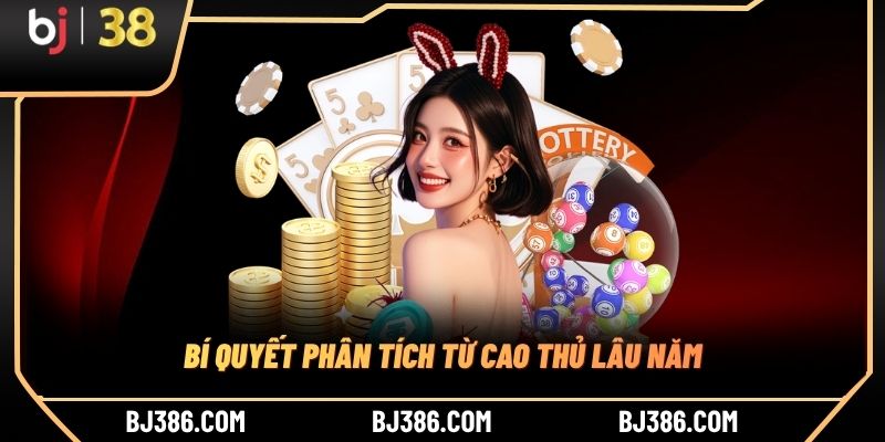 Bí quyết phân tích từ cao thủ lâu năm