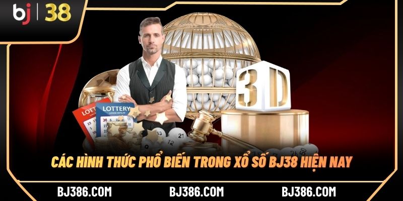 Các hình thức phổ biến trong xổ số BJ38 hiện nay