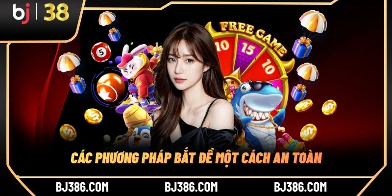 Các phương pháp bắt đề một cách an toàn