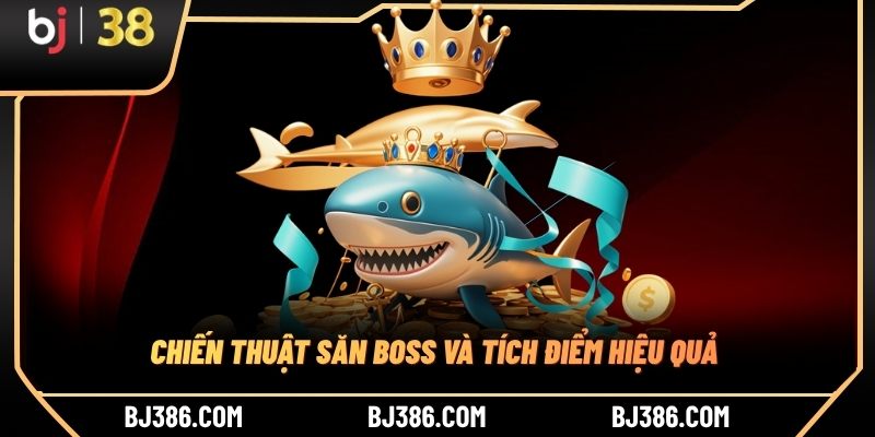 Chiến thuật săn boss và tích điểm hiệu quả trong bắn cá 777 đổi thưởng