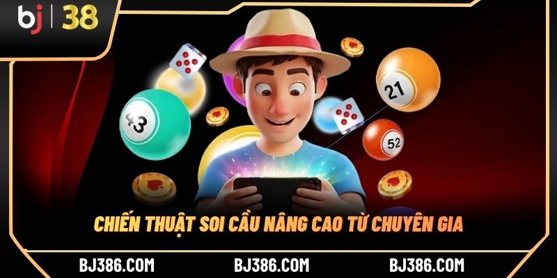 Chiến thuật soi cầu nâng cao từ chuyên gia