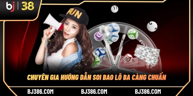 Chuyên gia hướng dẫn soi bao lô ba càng chuẩn