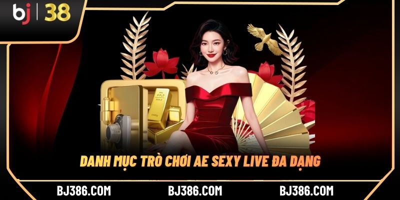 Danh mục trò chơi AE Sexy Live đa dạng Danh mục trò chơi AE Sexy Live đa dạng