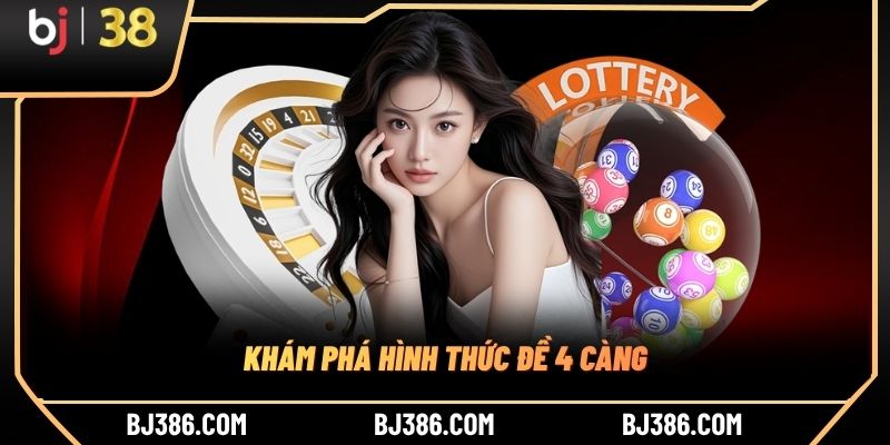 Khám phá hình thức đề 4 càng