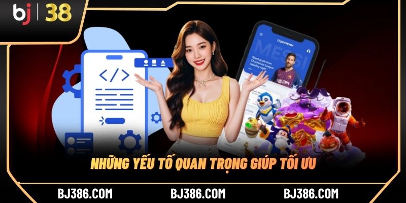 Những yếu tố quan trọng giúp tối ưu Những yếu tố quan trọng giúp tối ưu