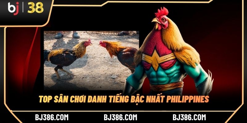 Top sân chơi danh tiếng bậc nhất Philippines