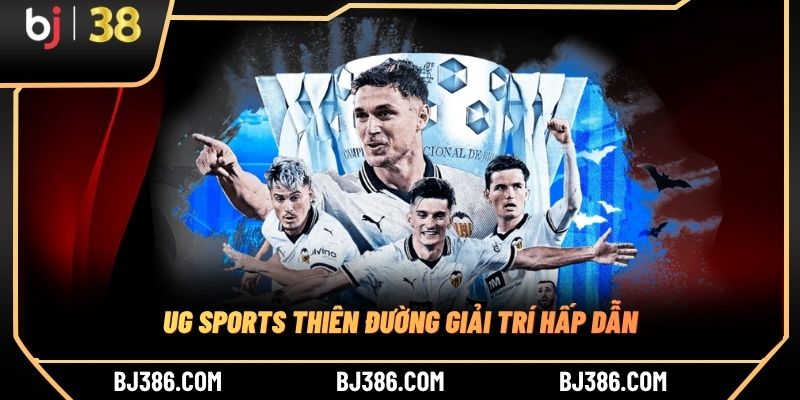 UG Sports thiên đường giải trí hấp dẫn